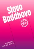 Slovo Buddhovo Slovo Buddhovo