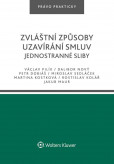Zvláštní způsoby uzavírání smluv. Jednostranné sliby Zvláštní způsoby uzavírání smluv. Jednostranné sliby