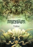 Mycelium IV: Vidění