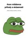 Anon mládenca príhody a skúsenosti Anon mládenca príhody a skúsenosti