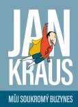 Jan Kraus: Můj soukromý buzynes Jan Kraus: Můj soukromý buzynes