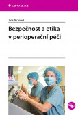 Bezpečnost a etika v perioperační péči Bezpečnost a etika v perioperační péči