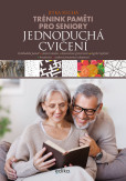 Trénink paměti pro seniory: Jednoduchá cvičení Trénink paměti pro seniory: Jednoduchá cvičení