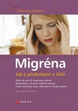 Migréna - jak ji předcházet a léčit Migréna - jak ji předcházet a léčit
