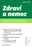 Zdraví a nemoc zaměstnance Zdraví a nemoc zaměstnance