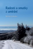 Radosti a smutky z umírání Radosti a smutky z umírání
