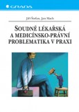 Soudně lékařská a medicínsko-právní problematika v praxi Soudně lékařská a medicínsko-právní problematika v praxi