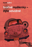 Tvořivé myšlenky - Žijte odvážně