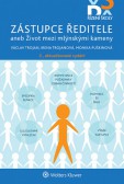 Zástupce ředitele aneb Život mezi mlýnskými kameny - 2. aktualizované vydání Zástupce ředitele aneb Život mezi mlýnskými kameny - 2. aktualizované vydání