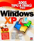 1001 tipů a triků pro Microsoft Windows XP 1001 tipů a triků pro Microsoft Windows XP