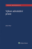Výkon advokátní praxe Výkon advokátní praxe