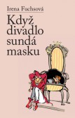 Když divadlo sundá masku Když divadlo sundá masku