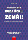 Hra na oliheň – Kuba řekl: Zemři! Hra na oliheň – Kuba řekl: Zemři!