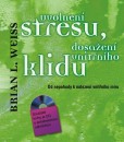 Uvolnění stresu, dosažení vnitřního klidu Uvolnění stresu, dosažení vnitřního klidu