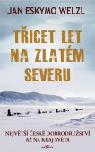Třicet let na zlatém severu Třicet let na zlatém severu