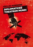 Diplomatické theatrum mundi Diplomatické theatrum mundi