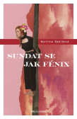 Sundat se jak fénix Sundat se jak fénix