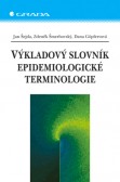 Výkladový slovník epidemiologické terminologie Výkladový slovník epidemiologické terminologie