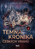 Temná kronika českých vrahů Temná kronika českých vrahů
