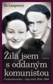 Žila jsem s oddaným komunistou Žila jsem s oddaným komunistou