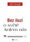 Bez iluzí o světě kolem nás Bez iluzí o světě kolem nás