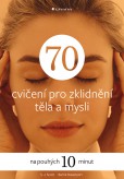 70 cvičení pro zklidnění těla a mysli