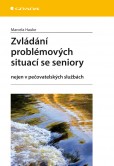 Zvládání problémových situací se seniory Zvládání problémových situací se seniory