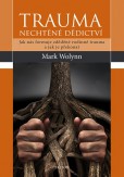 Trauma - nechtěné dědictví Trauma - nechtěné dědictví