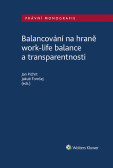 Balancování na hraně work-life balance a transparentnosti Balancování na hraně work-life balance a transparentnosti