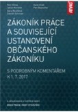 Zákoník práce a související ustanovení nového občanského zákoníku s podrobným komentářem 2018 Zákoník práce a související ustanovení nového občanského zákoníku s podrobným komentářem 2018