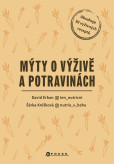 Mýty o výživě a potravinách Mýty o výživě a potravinách