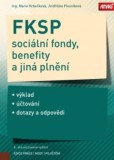 FKSP, sociální fondy, benefity a jiná plnění 2018 - 6. vydání FKSP, sociální fondy, benefity a jiná plnění 2018 - 6. vydání