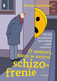 O nemoci, která se nazývá schizofrenie O nemoci, která se nazývá schizofrenie