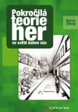 Pokročilá teorie her ve světě kolem nás Pokročilá teorie her ve světě kolem nás