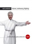 Náš António - Kázne, rozhovory, fejtóny Náš António - Kázne, rozhovory, fejtóny