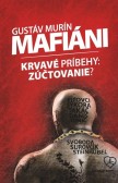 Mafiáni (Krvavé príbehy – zúčtovanie?) Mafiáni (Krvavé príbehy – zúčtovanie?)