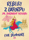 Rebelky z Oxfordu - Jak svrhnout vévodu Rebelky z Oxfordu - Jak svrhnout vévodu