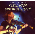 Šporcl Pavel: Rebel with the blue violin - CD Šporcl Pavel: Rebel with the blue violin - CD