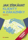 Jak získávat klienty a zákazníky Jak získávat klienty a zákazníky