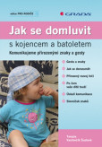 Jak se domluvit s kojencem a batoletem