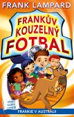 Frankův kouzelný fotbal 10 - Frankie v Austrálii Frankův kouzelný fotbal 10 - Frankie v Austrálii