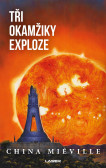 Tři okamžiky exploze Tři okamžiky exploze