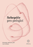 Sebepéče pro pečující Sebepéče pro pečující