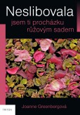 Neslibovala jsem ti procházku růžovým sadem Neslibovala jsem ti procházku růžovým sadem
