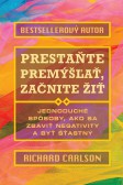 Prestaňte premýšľať, začnite žiť Prestaňte premýšľať, začnite žiť