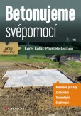Betonujeme svépomocí Betonujeme svépomocí