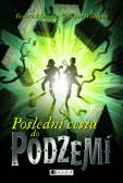 Poslední cesta do Podzemí Poslední cesta do Podzemí