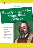 Metody a techniky dramatické výchovy Metody a techniky dramatické výchovy