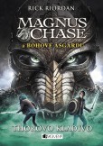 Magnus Chase a bohové Ásgardu: Thorovo kladivo Magnus Chase a bohové Ásgardu: Thorovo kladivo