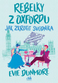 Rebelky z Oxfordu - Jak zkrotit svůdníka Rebelky z Oxfordu - Jak zkrotit svůdníka